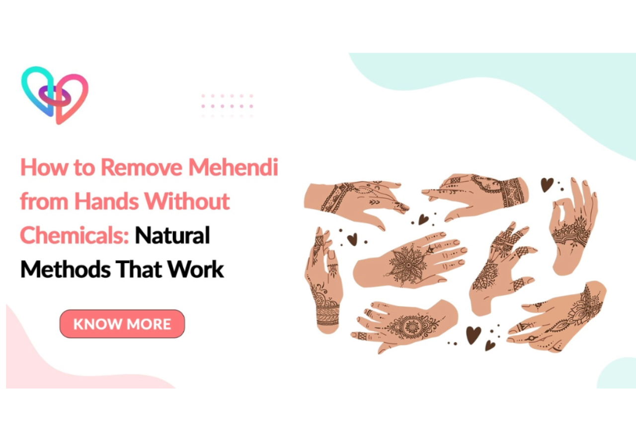 How to Remove Mehendi from Hands Without Chemicals: Natural Methods That Work — Cosmical Events wedding blog